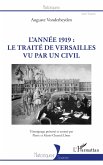 L'année 1919 : le traité de Versailles vu par un civil L'année 1919 : le traité de Versailles vu par un civil