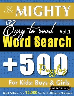 Cover THE MIGHTY EASY TO READ WORD SEARCH - 500 PUZZLES FOR KIDS