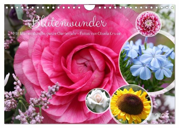 Blütenwunder - Mit Blumen durchs ganze Gartenjahr (Wandkalender 2026 DIN A4 quer), CALVENDO Monatskalender Blütenwunder - Mit Blumen durchs ganze Gartenjahr (Wandkalender 2026 DIN A4 quer), CALVENDO Monatskalender