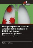 Una prospettiva clinica: Analisi delle mutazioni EGFR nei tumori polmonari primari
