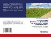 Vozdejstwie fizicheskih faktorow na wshozhest' i rost semqn kukuruzy