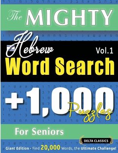 THE MIGHTY HEBREW WORD SEARCH - 1,000 PUZZLES FOR SENIORS - DELTA CLASSICS - GIANT EDITION - FIND 20,000 WORDS, THE ULTIMATE CHALLENGE! - Delta Classics