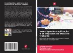 Investigando a aplicação e os impactos da ética no trabalho Investigando a aplicação e os impactos da ética no trabalho