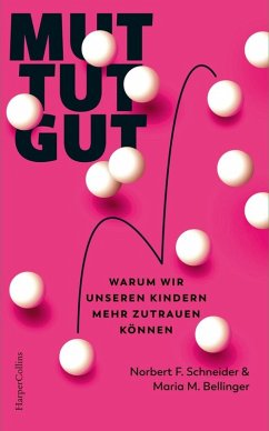 Cover Mut tut gut. Warum wir unseren Kindern mehr zutrauen können