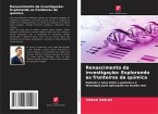 Renascimento da investigação: Explorando as fronteiras da química Renascimento da investigação: Explorando as fronteiras da química