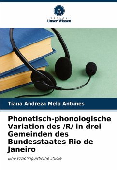 Cover Phonetisch-phonologische Variation des /R/ in drei Gemeinden des Bundesstaates Rio de Janeiro