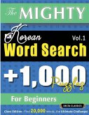 THE MIGHTY KOREAN WORD SEARCH - 1,000 PUZZLES FOR BEGINNERS - DELTA CLASSICS - GIANT EDITION - FIND 20,000 WORDS, THE ULTIMATE CHALLENGE! THE MIGHTY KOREAN WORD SEARCH - 1,000 PUZZLES FOR BEGINNERS - DELTA CLASSICS - GIANT EDITION - FIND 20,000 WORDS, THE ULTIMATE CHALLENGE!