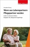 Wenn aus Lebenspartnern Pflegepartner werden Wenn aus Lebenspartnern Pflegepartner werden