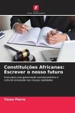 Constituições Africanas: Escrever o nosso futuro