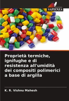 Proprietà termiche, ignifughe e di resistenza all'umidità dei compositi polimerici a base di argilla - Mahesh, K. R. Vishnu
