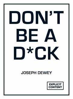 Don't Be a D*ck - Dewey, Joseph