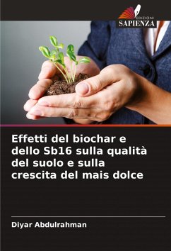 Effetti del biochar e dello Sb16 sulla qualità del suolo e sulla crescita del mais dolce - Abdulrahman, Diyar