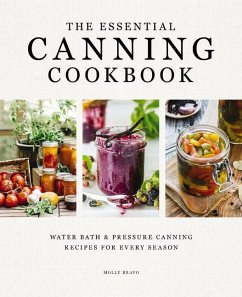 The Essential Canning Cookbook - Bravo, Molly