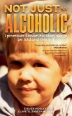 Not Just an Alcoholic Not Just an Alcoholic