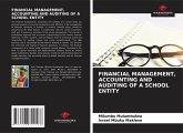 FINANCIAL MANAGEMENT, ACCOUNTING AND AUDITING OF A SCHOOL ENTITY