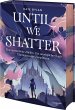 Until We Shatter - Bild 1