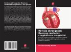 Revisão abrangente: Doenças cardíacas congénitas e sua gestão