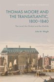 Thomas Moore and the Transatlantic, 1800-1840 Thomas Moore and the Transatlantic, 1800-1840