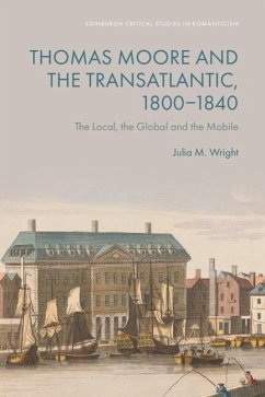 Thomas Moore and the Transatlantic, 1800-1840 - Wright, Julia M