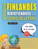 APRENDER FINLANDÉS DIVIRTIÉNDOSE CON SOPAS DE LETRAS - Para Niños de 8 a 10 años - Descubre Cómo Mejorar tu Vocabulario con 2000 Palabras Escondidas y Practica en Casa - 100 Cuadrículas de Juego - Material de Aprendizaje y Folleto de Actividades APRENDER FINLANDÉS DIVIRTIÉNDOSE CON SOPAS DE LETRAS - Para Niños de 8 a 10 años - Descubre Cómo Mejorar tu Vocabulario con 2000 Palabras Escondidas y Practica en Casa - 100 Cuadrículas de Juego - Material de Aprendizaje y Folleto de Actividades