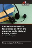 Variazione fonetico-fonologica di /R/ in tre municipi dello stato di Rio de Janeiro Variazione fonetico-fonologica di /R/ in tre municipi dello stato di Rio de Janeiro