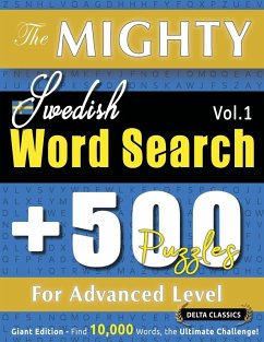 Cover THE MIGHTY SWEDISH WORD SEARCH - 500 PUZZLES FOR ADVANCED LEVEL - DELTA CLASSICS - GIANT EDITION - FIND 10,000 WORDS, THE ULTIMATE CHALLENGE!