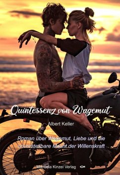 Quintessenz von Wagemut - Keller, Albert