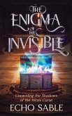 The Enigma of the Invisible The Enigma of the Invisible