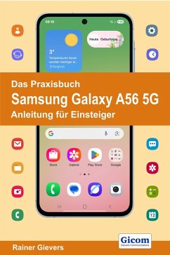 Das Praxisbuch Samsung Galaxy A56 5G - Anleitung für Einsteiger (eBook, PDF) - Gievers, Rainer
