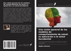 Una visión general de los modelos de comportamiento de salud: su aplicación a la salud bucodental