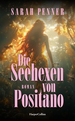 Die Seehexen von Positano - Penner, Sarah