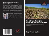 Koszty produkcyjne plantacji trzciny cukrowej Koszty produkcyjne plantacji trzciny cukrowej