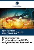 Erkennung von Prostatakrebs mithilfe epigenetischer Biomarker Erkennung von Prostatakrebs mithilfe epigenetischer Biomarker