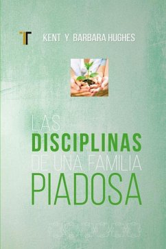Disciplinas de Una Familia Piadosa - Hughes, Barbara