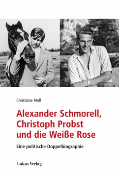Cover Alexander Schmorell, Christoph Probst und die Weiße Rose (eBook, PDF)