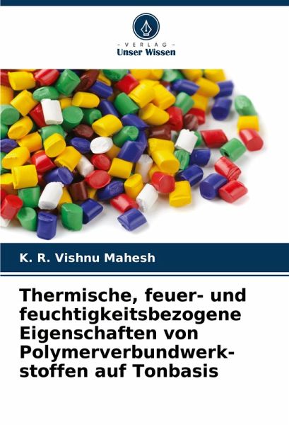 Thermische, feuer- und feuchtigkeitsbezogene Eigenschaften von Polymerverbundwerk-stoffen auf Tonbasis