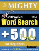 THE MIGHTY NORWEGIAN WORD SEARCH - 500 PUZZLES FOR BEGINNERS - DELTA CLASSICS - GIANT EDITION - FIND 10,000 WORDS, THE ULTIMATE CHALLENGE! THE MIGHTY NORWEGIAN WORD SEARCH - 500 PUZZLES FOR BEGINNERS - DELTA CLASSICS - GIANT EDITION - FIND 10,000 WORDS, THE ULTIMATE CHALLENGE!