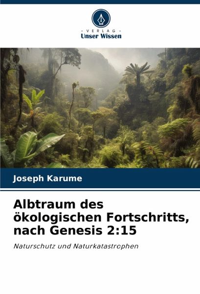 Albtraum des ökologischen Fortschritts, nach Genesis 2:15