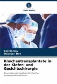 Knochentransplantate in der Kiefer- und Gesichtschirurgie Knochentransplantate in der Kiefer- und Gesichtschirurgie