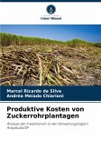 Produktive Kosten von Zuckerrohrplantagen