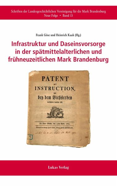 Infrastruktur und Daseinsvorsorge in der spätmittelalterlichen und frühneuzeitlichen Mark Brandenburg (eBook, PDF)