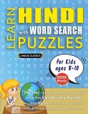 LEARN HINDI WITH WORD SEARCH PUZZLES FOR KIDS 8 - 10 - Discover How to Improve Foreign Language Skills with a Fun Vocabulary Builder. Find 2000 Words to Practice at Home - 100 Large Print Puzzle Games - Teaching Material, Study Activity Workbook