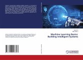 Machine Learning Basics: Building Intelligent Systems Machine Learning Basics: Building Intelligent Systems