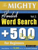THE MIGHTY SWEDISH WORD SEARCH - 500 PUZZLES FOR BEGINNERS - DELTA CLASSICS - GIANT EDITION - FIND 10,000 WORDS, THE ULTIMATE CHALLENGE! THE MIGHTY SWEDISH WORD SEARCH - 500 PUZZLES FOR BEGINNERS - DELTA CLASSICS - GIANT EDITION - FIND 10,000 WORDS, THE ULTIMATE CHALLENGE!