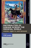 Materialities of Disease Across the Medieval World Materialities of Disease Across the Medieval World