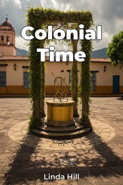 Colonial Time (eBook, ePUB) - Hill, Linda