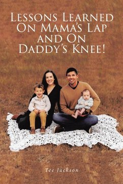 Lessons Learned on Mama's Lap and on Daddy's Knee! (eBook, ePUB) - Jackson, Tee