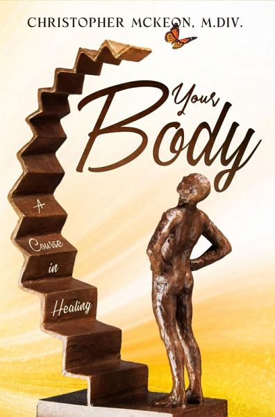 Your Body (Healing Through Awareness, #3) (eBook, ePUB) Your Body (Healing Through Awareness, #3) (eBook, ePUB)