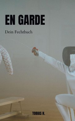 En Garde - dein Fechtbuch (eBook, ePUB) - Hopfmüller, Tobias