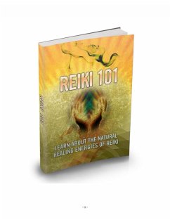 Cover REIKI 101. Erfahren Sie über die natürlichen Heilkräfte von Reiki. (eBook, ePUB)